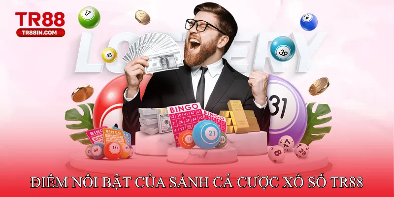 Điểm nổi bật của sảnh cá cược xổ số TR88