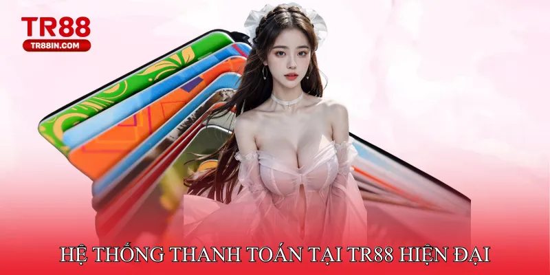 Hệ thống thanh toán tại TR88 hiện đại