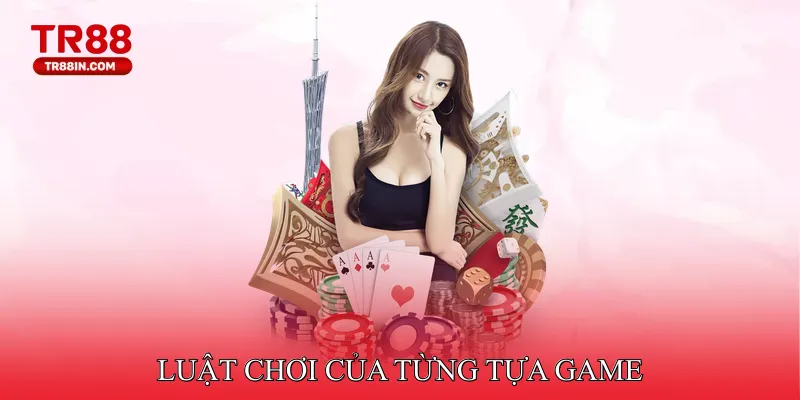 Luật chơi của từng tựa game
