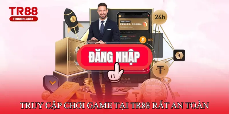 Truy cập chơi game tại thương hiệu TR88 rất an toàn